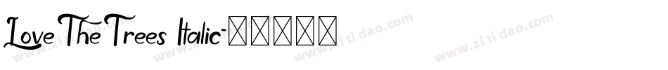 Love The Trees Italic字体转换